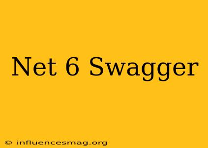.net 6 Swagger