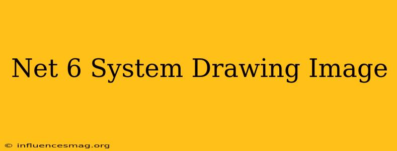 .net 6 System.drawing.image