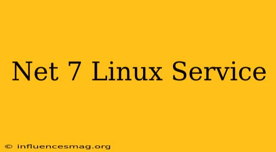 .net 7 Linux Service