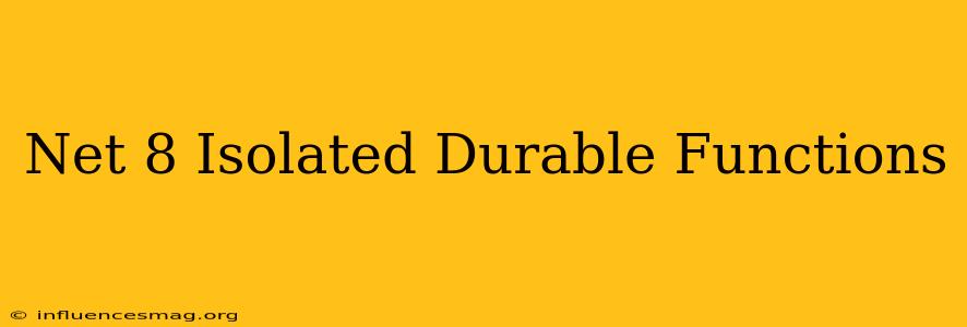 .net 8 Isolated Durable Functions
