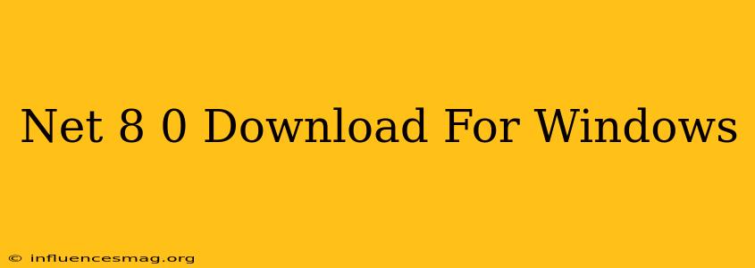 .net 8.0 Download For Windows