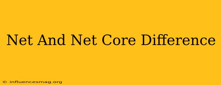 .net And .net Core Difference