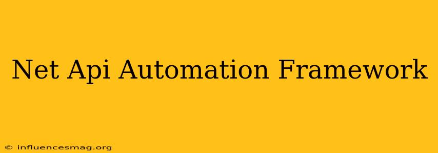 .net Api Automation Framework