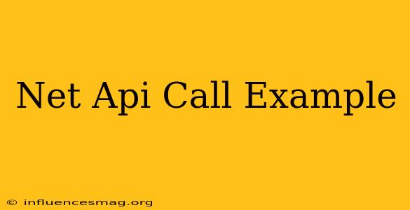 .net Api Call Example