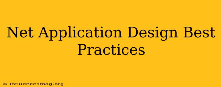 .net Application Design Best Practices