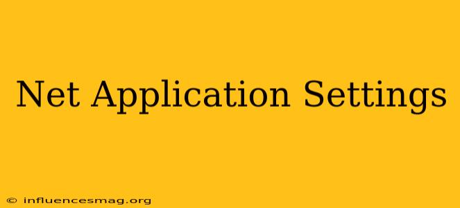 .net Application Settings
