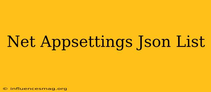 .net Appsettings.json List