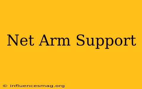 .net Arm Support