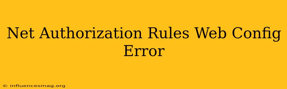 .net Authorization Rules Web.config Error