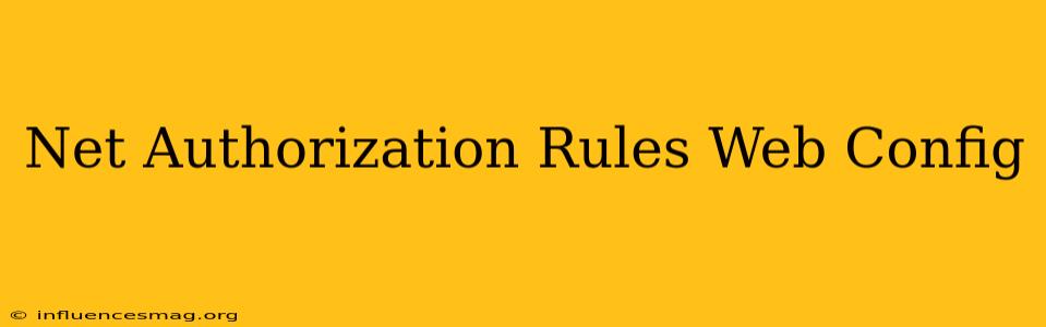 .net Authorization Rules Web.config