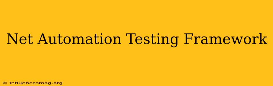 .net Automation Testing Framework