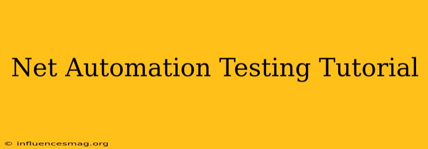 .net Automation Testing Tutorial