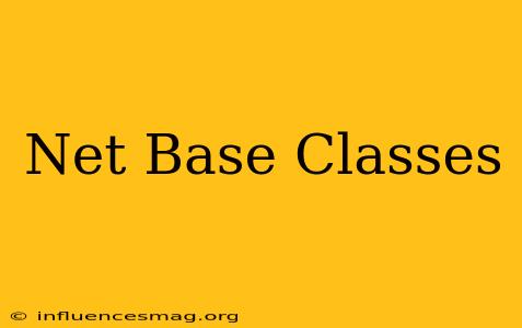 .net Base Classes
