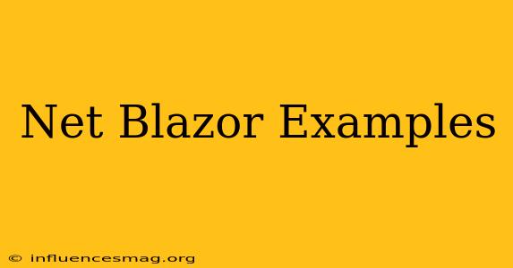 .net Blazor Examples
