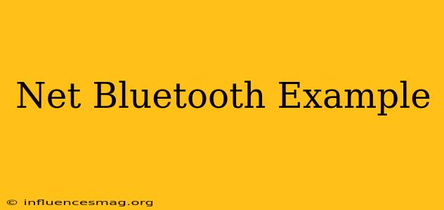 .net Bluetooth Example