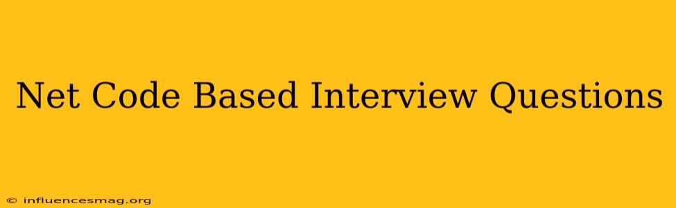 .net Code Based Interview Questions