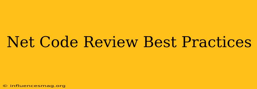 .net Code Review Best Practices