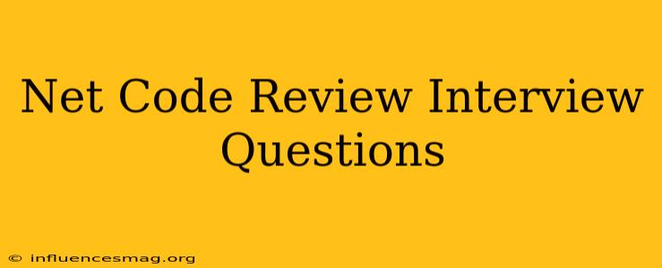 .net Code Review Interview Questions