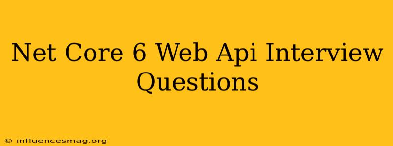 .net Core 6 Web Api Interview Questions