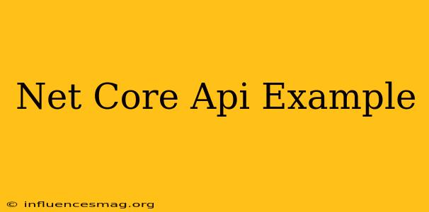 .net Core Api Example