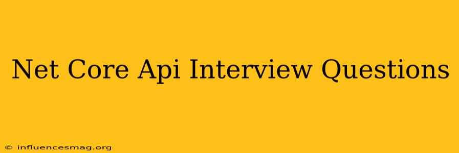 .net Core Api Interview Questions