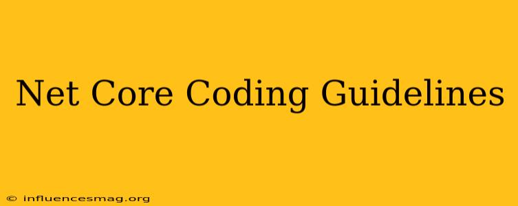 .net Core Coding Guidelines