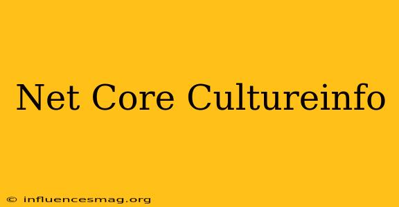 .net Core Cultureinfo