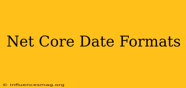 .net Core Date Formats