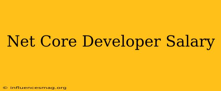 .net Core Developer Salary
