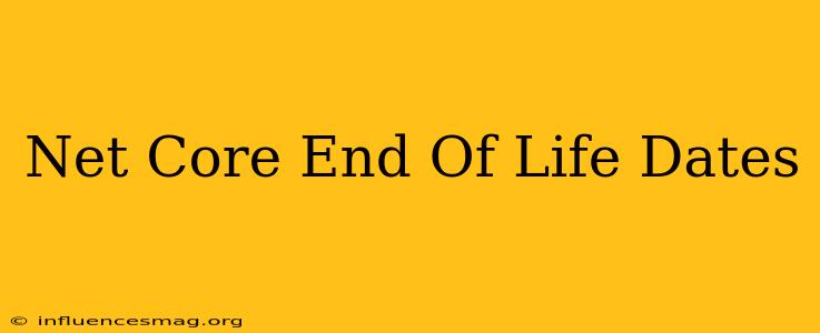 .net Core End Of Life Dates