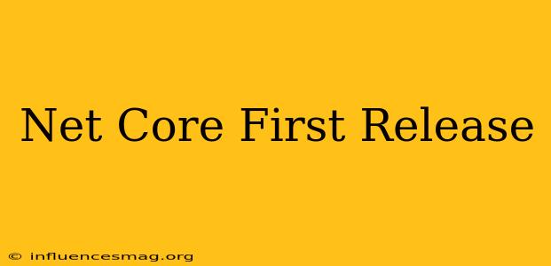.net Core First Release