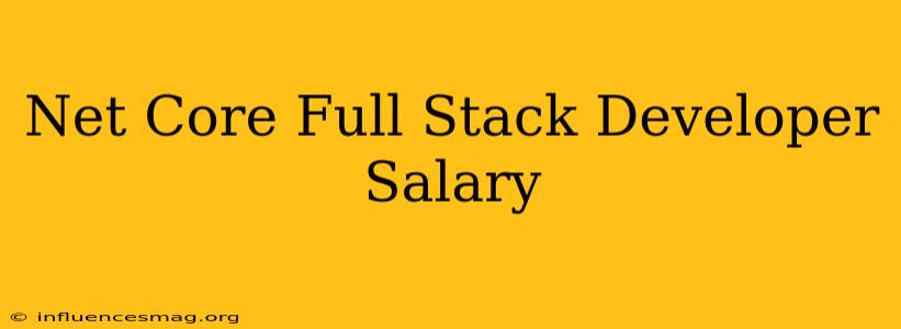 .net Core Full Stack Developer Salary