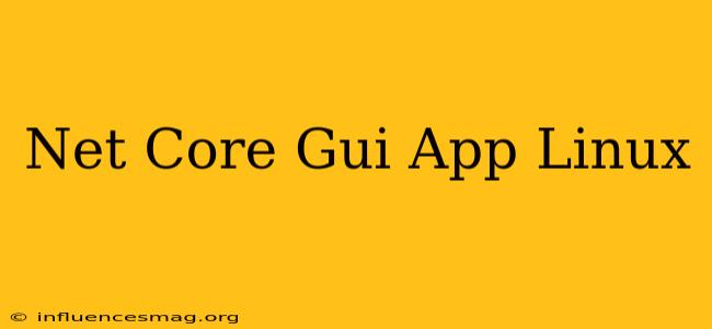 .net Core Gui App Linux