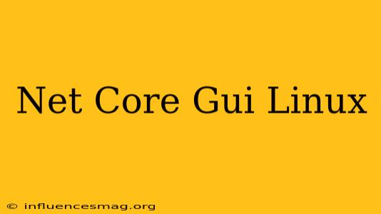 .net Core Gui Linux
