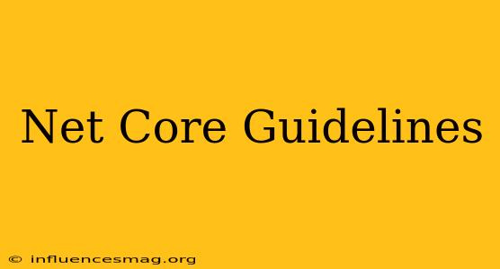 .net Core Guidelines