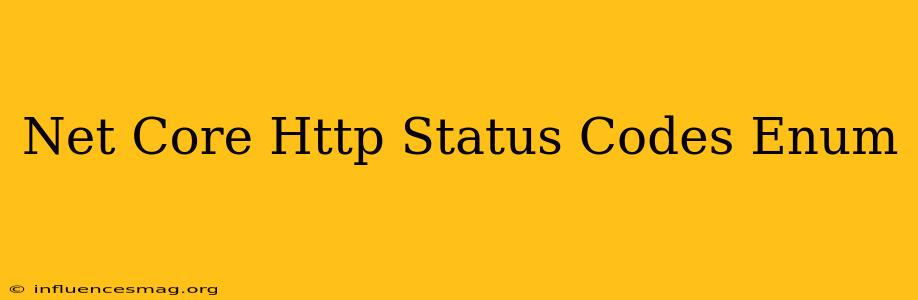 .net Core Http Status Codes Enum