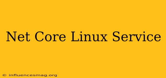 .net Core Linux Service