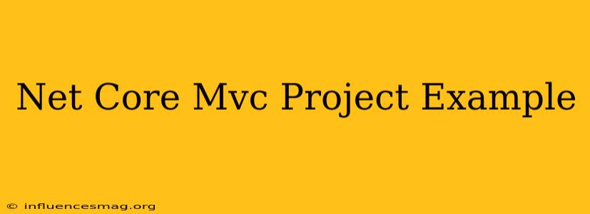.net Core Mvc Project Example