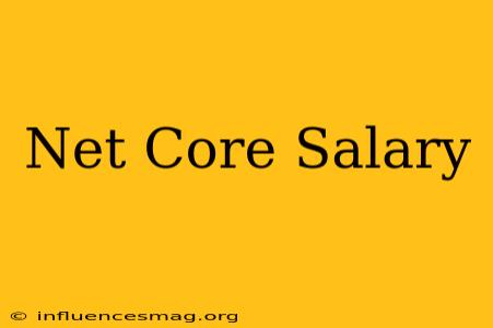 .net Core Salary