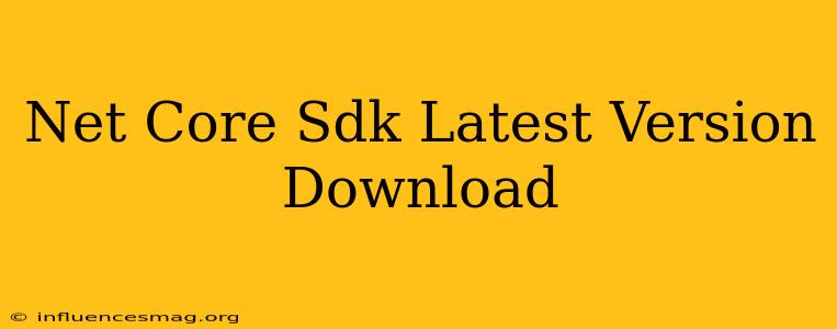 .net Core Sdk Latest Version Download