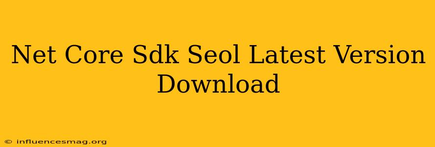 .net Core Sdk Seol Latest Version Download