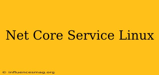 .net Core Service Linux