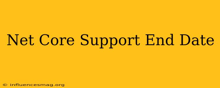 .net Core Support End Date