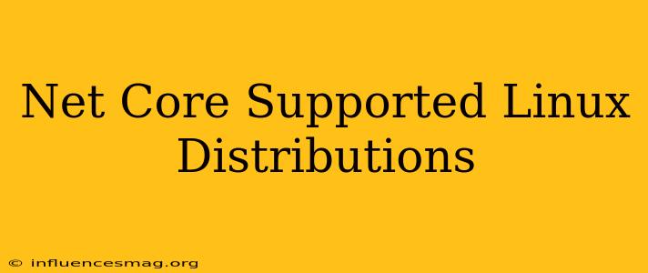 .net Core Supported Linux Distributions