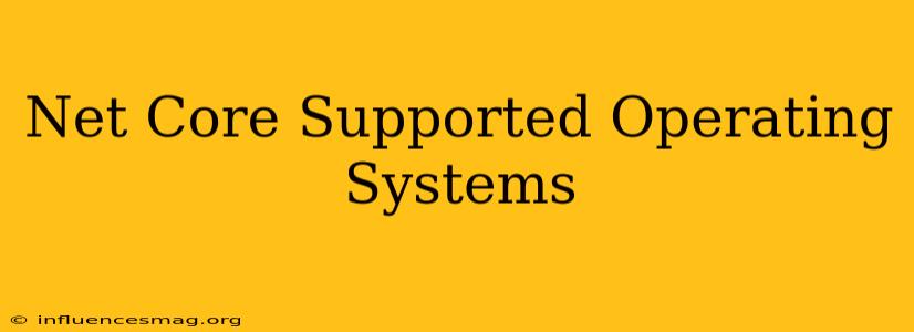 .net Core Supported Operating Systems