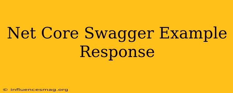 .net Core Swagger Example Response