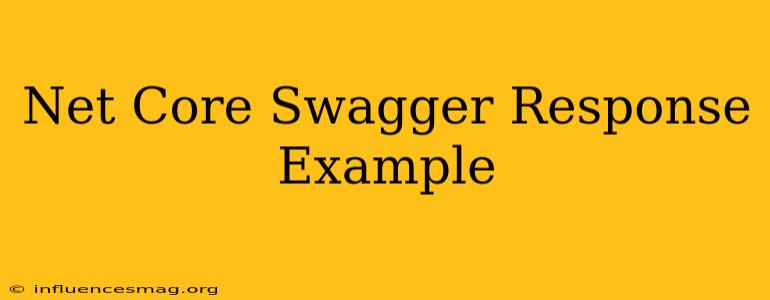 .net Core Swagger Response Example