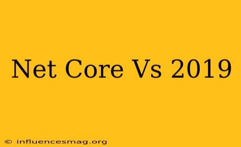 .net Core Vs 2019