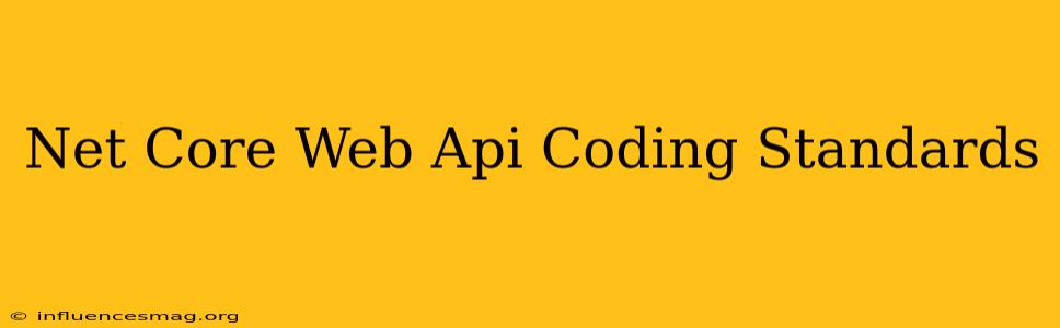.net Core Web Api Coding Standards