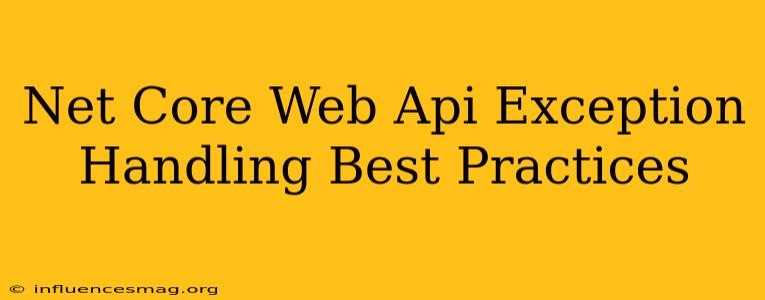 .net Core Web Api Exception Handling Best Practices